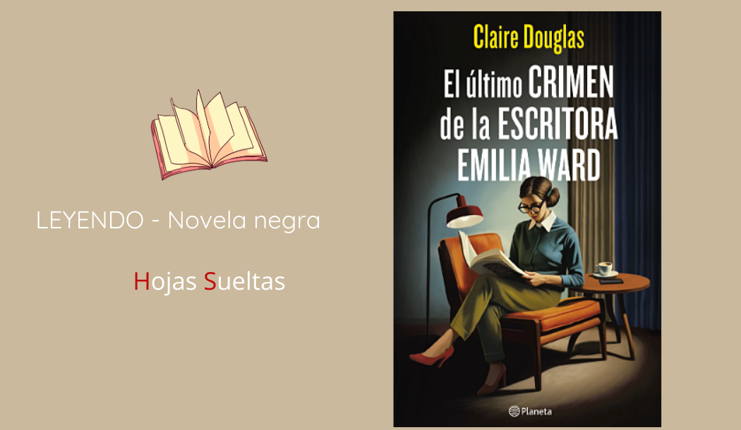 El último crimen de la escritora Emilia Ward (Claire Douglas)