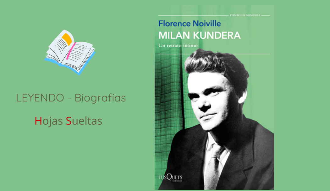 Milan Kundera. Un retrato íntimo (Florence Noiville)